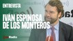 Federico Jiménez Losantos entrevista a Iván Espinosa de los Monteros