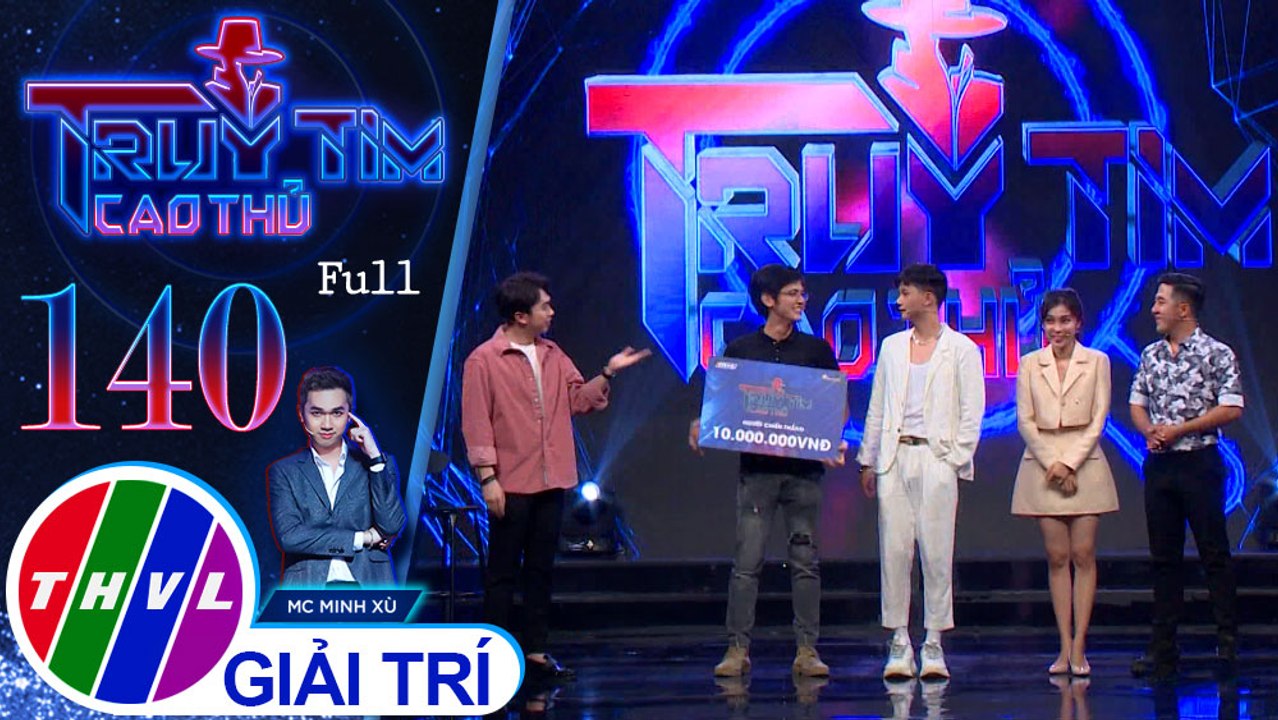 Truy tìm cao thủ - Tập 140 FULL: Diễn viên Phạm Hy, Kiều Ngân, ca sĩ Hồ Khắc Vĩnh, diễn viên Quang Thái