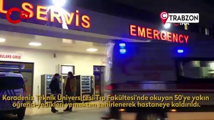 KTÜ Tıp Fakültesi'ndeki 50'ye yakın öğrenci yedikleri yemekten zehirlendi