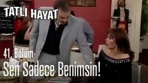 Sen sadece benimsin! - Tatlı Hayat 41. Bölüm