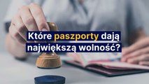 Które paszporty dają największą wolność?