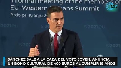 Sánchez sale a la caza del voto joven: anuncia un bono cultural de 400 euros al cumplir 18 años
