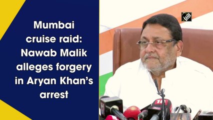 Mumbai cruise raid: Nawab Malik alleges forgery in Aryan Khan’s arrest