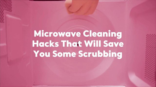 Microwave Cleaning Hacks That Will Save You Some Scrubbing