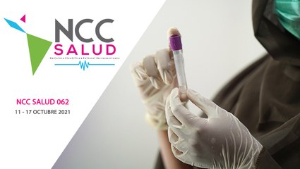NCC Salud, emisión 062. 11 al 17 de octubre de 2021 2021