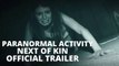 PARANORMAL ACTIVITY  NEXT OF KIN Official Trailer New 2021Emily Bladder Dan Lippert Movie