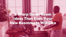 6 Sharp Dorm Room Ideas That Even Your New Roommate Will Like