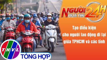 Người đưa tin 24H (18h30 ngày 6/10/2021)