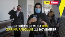 Sebutan semula kes Zarina Anjoulie 11 November
