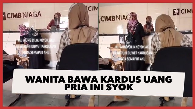Lihat Wanita Bawa Dua Kardus Uang ke Depan Teller Bank, Pria ini Syok- Wong Cilik Semaput