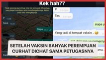 Setelah Vaksinasi Banyak Perempuan Curhat Dichat Sama Petugasnya, Isinya Bikin Kesal