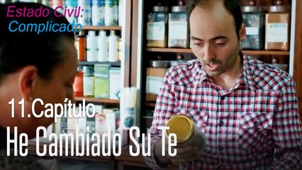 He cambiado su te - Estado Civil: Complicado Capítulo 11
