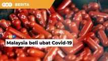 Malaysia meterai perjanjian beli ubat rawat Covid-19