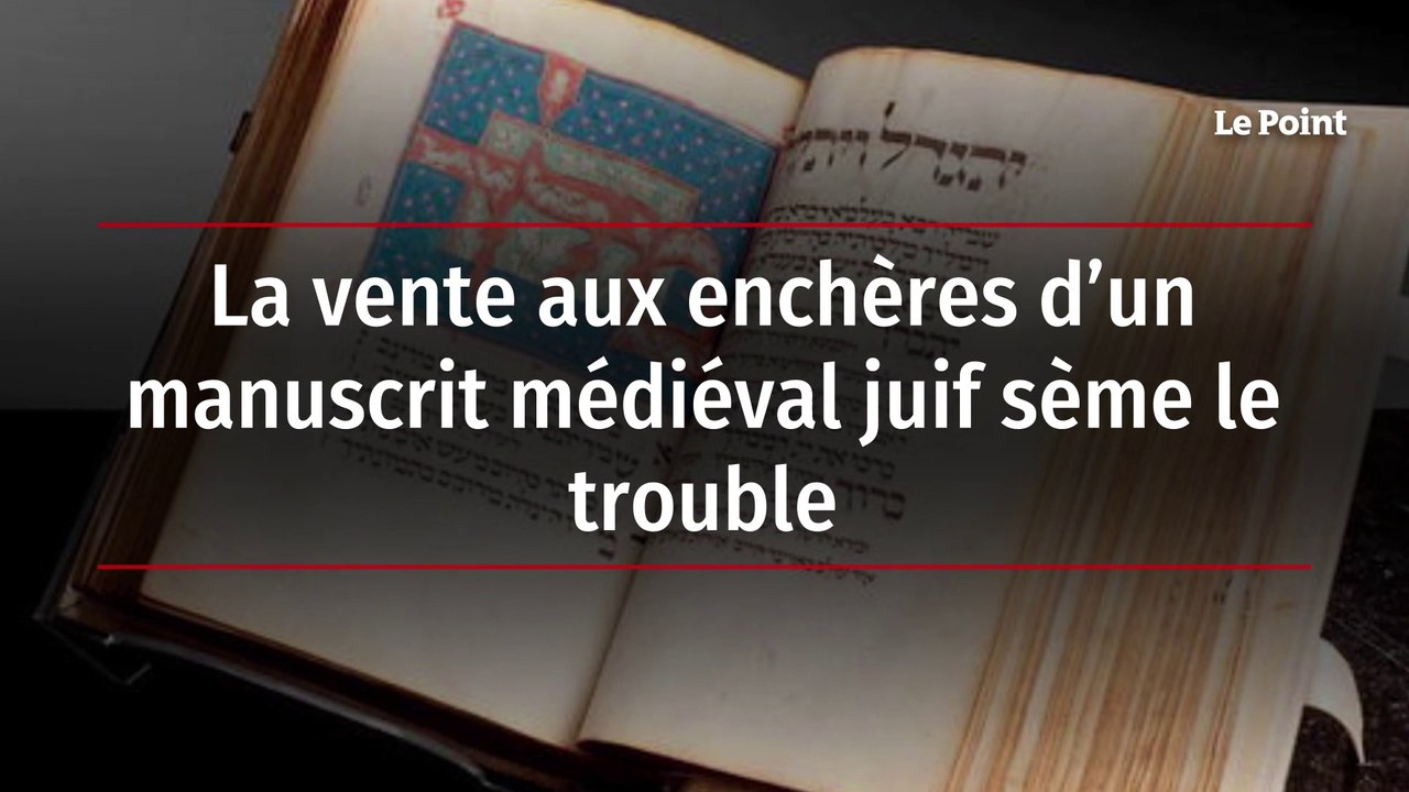 La vente aux enchères d’un manuscrit médiéval juif sème le trouble