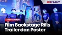 Tertunda Setahun Lebih, Film Backstage Rilis Trailer dan Poster
