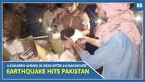 6 Children Among 20 Dead After 6.0 Magnitude Earthquake Hits Pakistan