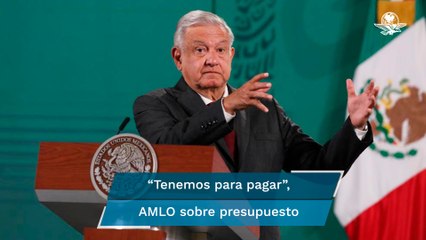 No tenemos problemas de presupuesto para terminar el año: AMLO