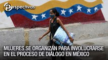 Mujeres se organizan para involucrarse en el proceso de diálogo en México - Perspectivas