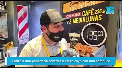 Asaltó a una panaderia céntrica y luego cayó con una cómplice