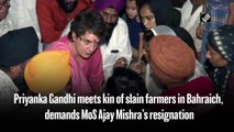 Priyanka Gandhi meets kin of slain farmers in Bahraich, demands MoS Ajay Mishra’s resignation