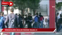 Öğrenciler okul çıkışı bıçaklı, tekme ve yumruklu kavga etti