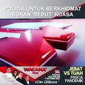 [SHORTS] Politik untuk berkhidmat bukan 'rebut' kuasa