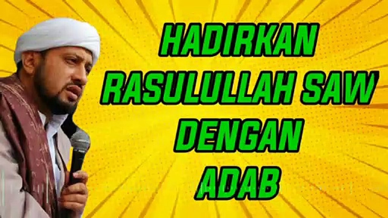 HADIRKAN RASULULLAH SAW DENGAN ADAB#Alhabib Taufiq bin Abdul Qodir assegaf