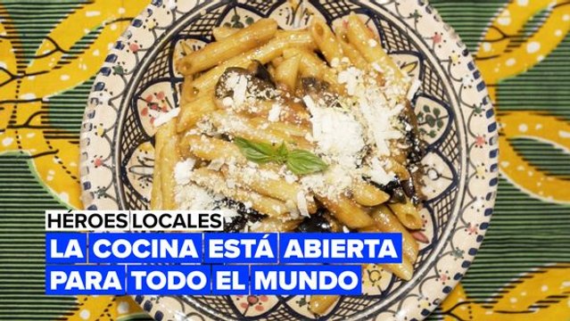 Héroes locales: la cocina está abierta para todo el mundo