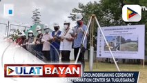 PDEA-2, pinangunahan ang groundbreaking ceremony para sa itatayong reformation center sa Tuguegarao