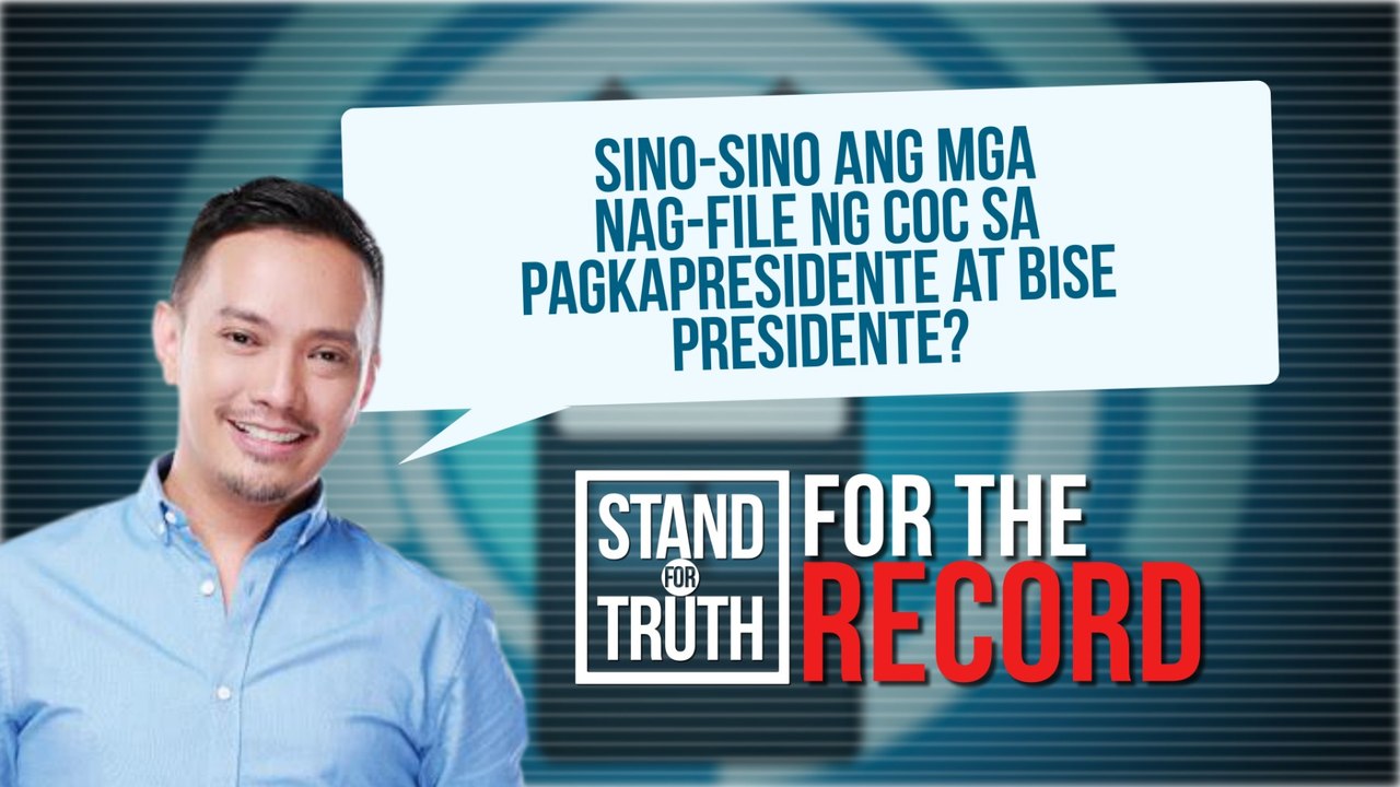 Sino-sino ang mga nag-file ng COC sa pagkapresidente at bise presidente? | Stand for Truth