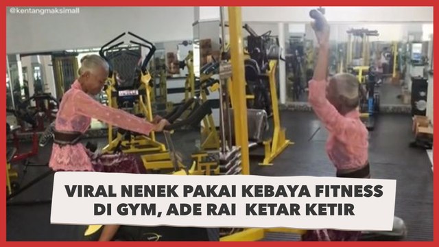 Viral Nenek Pakai Kebaya Fitness di Gym, 'Ade Rai Ketar-ketir Melihat Ini'