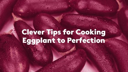 Clever Tips for Cooking Eggplant to Perfection