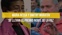 Maria Ressa y Dmitry Muratov se llevan el Premio Nobel de la Paz