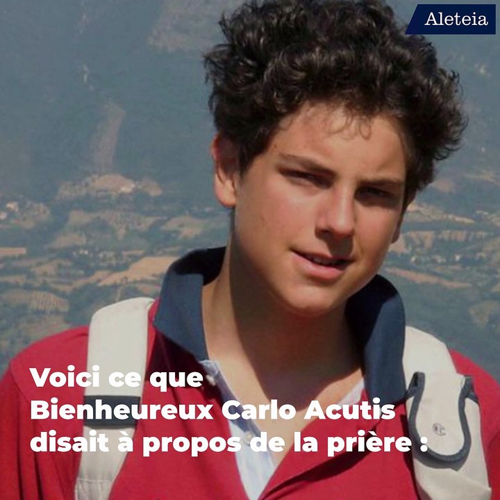 Ce que Carlo Acutis disait à propos de la prière