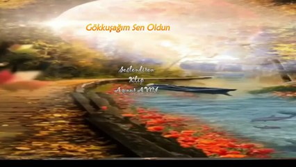 Gökkuşağım Sen Oldun Seslendiren Klip Aynur AVCI