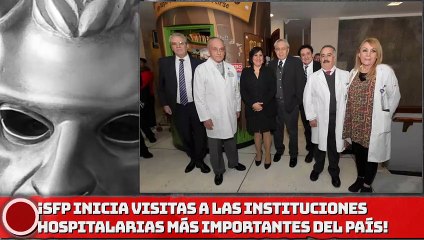 En un hecho sin precedentes, SFP inicia visitas a las instituciones hospitalarias más importantes del país