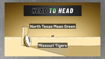 North Texas Mean Green at Missouri Tigers: Spread