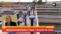 Inaugararán  nueva toma y planta de agua