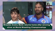 Wrestler Anshu Malik returns home after winning silver at World Wrestling Championships