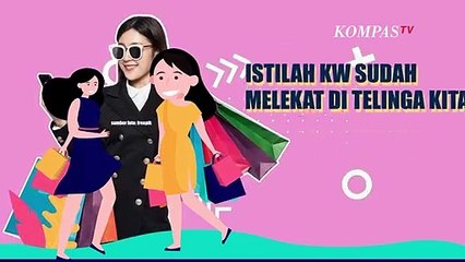 Apa Itu Barang KW? dan Ternyata Ada Tingkatannya