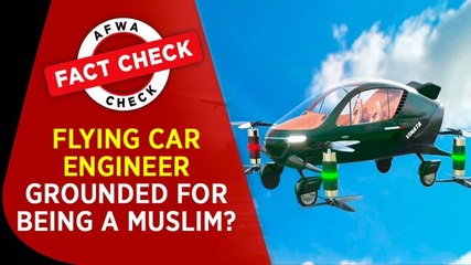 Fact Check: Flying car engineer grounded for being a Muslim?