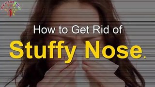 How to Get Rid of Stuffy Nose.