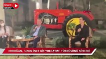Erdoğan, 'Uzun İnce Bir Yoldayım'  türküsünü söyledi