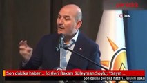 İçişleri Bakanı Süleyman Soylu: Zillet ittifakı kaybedecek! Elimizde belge var