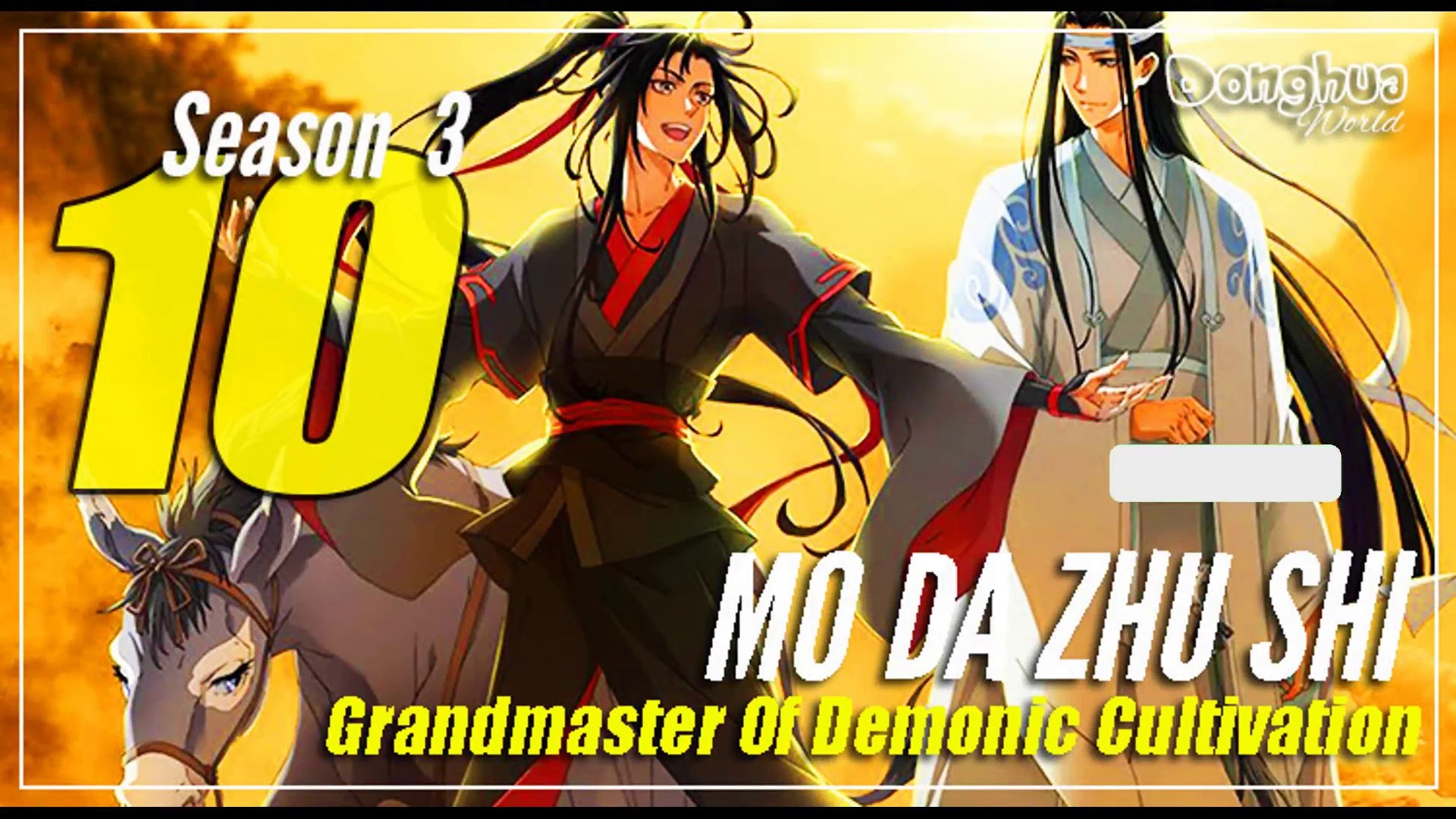 Grandmaster of Demonic Cultivation 【S3 Episode 10】 Mo Da Zhu Shi - Sub Indo  - video Dailymotion