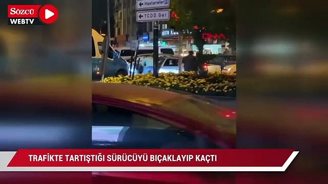 Trafikte tartıştığı sürücüyü bıçaklayıp kaçtı