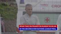 Spain v France - Nations League final preview