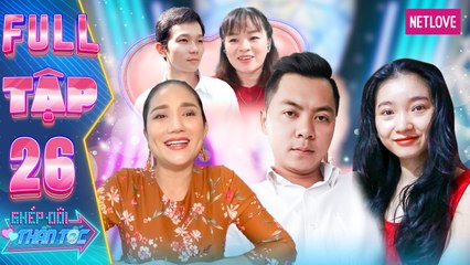 Ghép Đôi Thần Tốc | Kết Đôi Như Ý - Tập 26