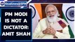 PM Modi is not a dictator, says Union Home Minister Amit Shah| Oneindia News