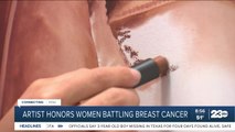 Artist honors women battling breast cancer